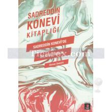 Sadreddin Konevi Kitaplığı - Sadreddin Konevi'de Bilgi ve Varlık | Hacı Bayram Başer, Rıfat Özçöllü