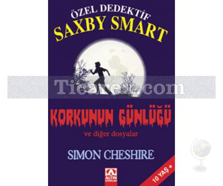 Özel Dedektif Saxby Smart - Korkunun Günlüğü ve Diğer Dosyalar | Simon Cheshire - Resim 1