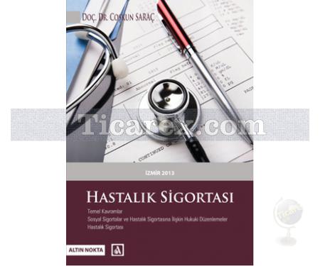 Hastalık Sigortası | Coşkun Saraç - Resim 1