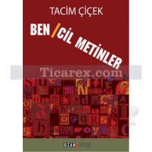 Bencil Metinler | Tacim Çiçek