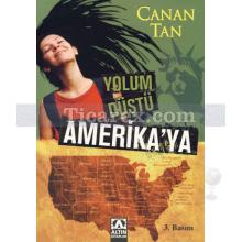 Yolum Düştü Amerika'ya | Canan Tan