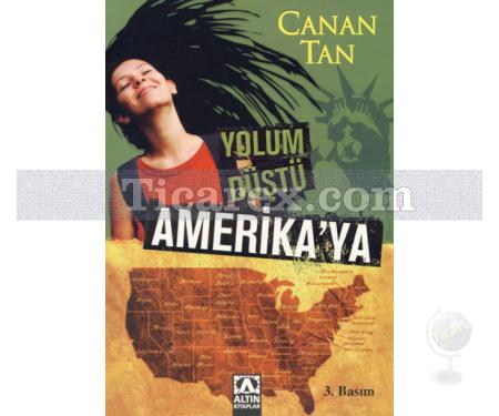 Yolum Düştü Amerika'ya | Canan Tan - Resim 1