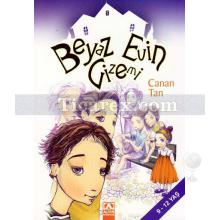 Beyaz Evin Gizemi | 9-12 Yaş | Canan Tan