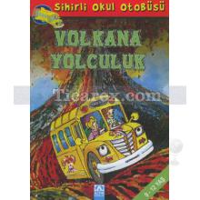 Volkana Yolculuk | Sihirli Okul Otobüsü | Joanna Cole