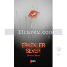 Erkekler Sever | Gamze Coşkun