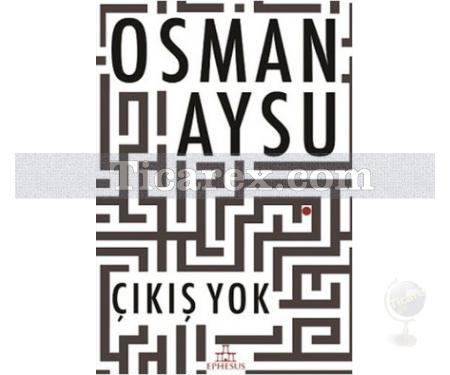Çıkış Yok | Osman Aysu - Resim 1