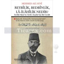 reybilik_bedbinlik_la-ilahilik_nedir