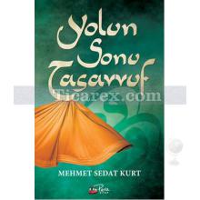 Yolun Sonu Tasavvuf | Mehmet Sedat Kurt