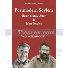 Postmodern Söylem - İhsan Oktay Anar ve John Fowles | Vedi Aşkaroğlu