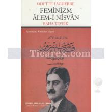 Feminizm Âlem-i Nisvân | Feminizm, Kadınlar Alemi | Odette Laguerre