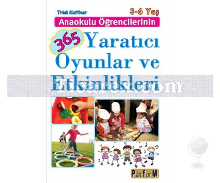 Anaokulu Öğrencilerinin 365 Yaratıcı Oyunlar ve Etkinlikleri | 3-6 Yaş | Trish Kuffner - Resim 1