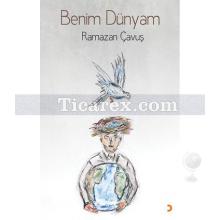 Benim Dünyam | Ramazan Çavuş