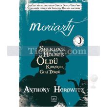 Moriarty - Sherlock Holmes Öldü Karanlık Geri Döndü | Anthony Horowitz