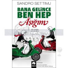 Bana Gelince Ben Hep Aşığım | Sandro Settimj