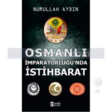 Osmanlı İmparatorluğu'nda İstihbarat | Nurullah Aydın