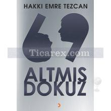 Altmış Dokuz | Hakkı Emre Tezcan