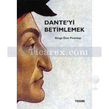 Dante'yi Betimlemek | Simge Özer Pınarbaşı