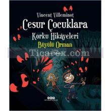 Büyülü Orman | Cesur Çocuklara Korku Hikayeleri | Vincent Villeminot