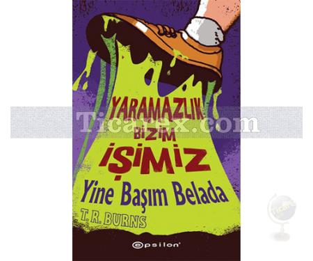 Yaramazlık Bizim İşimiz - Yine Başım Belada | T. R. Burns - Resim 1