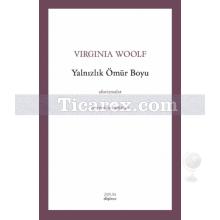 Yalnızlık Ömür Boyu | Virginia Woolf