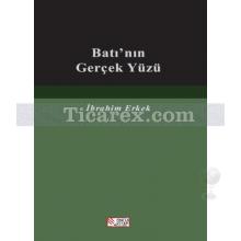 Batı'nın Gerçek Yüzü | İbrahim Erkek