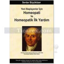 Yeni Başlayanlar İçin Homeopati ve Homeopatik İlk Yardım | Serdar Büyüközer