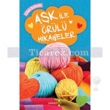 Aşk ile Örülü Hikayeler | Kolektif