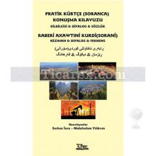 Pratik Kürtçe Soranca Konuşma Kılavuzu | Dilbilgisi & Diyalog & Sözlük | Serkan İnce, Abdulselam Yıldırım