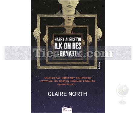 Harry August'ın İlk On Beş Hayatı | Claire North - Resim 1