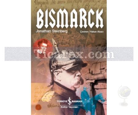 Bismarck | Jonathan Steinberg - Resim 1