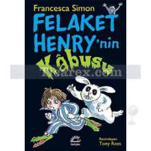 Felaket Henry'nn Kabusu | Francesca Simon