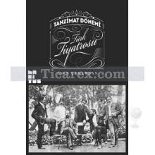 Tanzimat Dönemi Türk Tiyatrosu | Esen Çamurdan