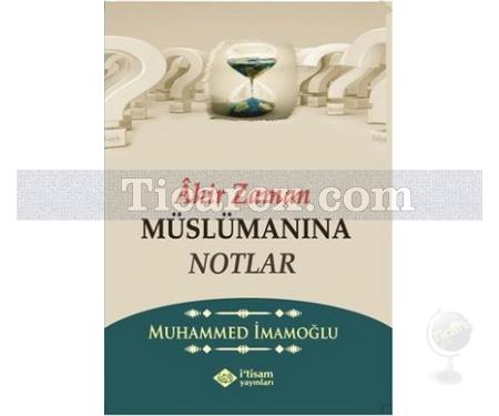 Ahir Zaman Müslümanına Notlar | Muhammed İmamoğlu - Resim 1