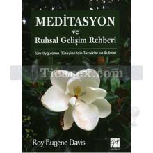 Meditasyon ve Ruhsal Gelişim Rehberi | Roy Eugene Davis