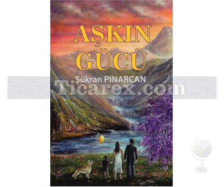 Aşkın Gücü | Şükran Pınarcan - Resim 1