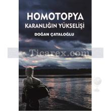 Homotopya Karanlığın Yükseilişi | Doğan Çataloğlu