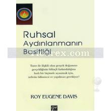 Ruhsal Aydınlanmanın Basitliği | Roy Eugene Davis