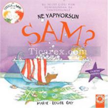 Ne Yapıyorsun Sam? | Stella ve Sam | Marie - Louise Gay