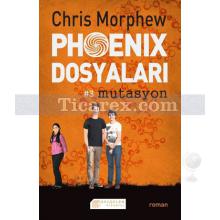 Phoenix Dosyaları #3 Mutasyon | Chris Morphew