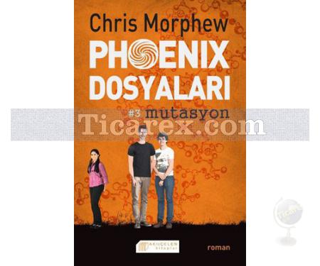 Phoenix Dosyaları #3 Mutasyon | Chris Morphew - Resim 1