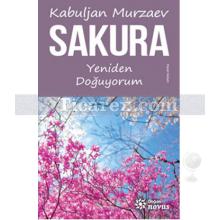 Sakura | Yeniden Doğuyorum | Kabuljan Murzaev