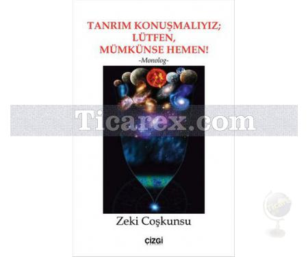 Tanrım Konuşmalıyız Lütfen, Mümkünse Hemen! | Zeki Coşkunsu - Resim 1