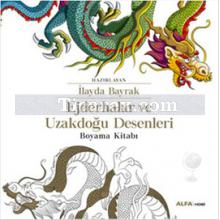 Ejderhalar ve Uzakdoğu Desenleri Boyama Kitabı | İlayda Bayrak