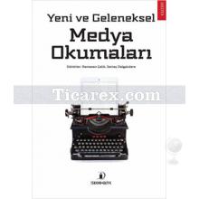 Yeni ve Geleneksel Medya Okumaları | Ramazan Çelik, Sertaç Dalgalıdere