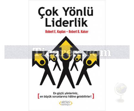 Çok Yönlü Liderlik | Robert E. Kaplan, Robert B. Kaiser - Resim 1