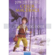 Tom Trueheart - Cesur Maceracı | Ian Beck