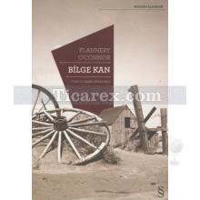 Bilge Kan | Flannery O'Connor