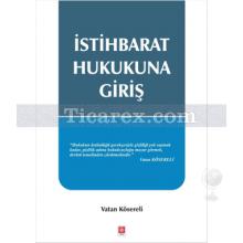 İstihbarat Hukukuna Giriş | Vatan Kösereli