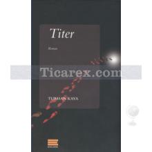 Titer | Turhan Kaya