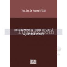 Hak Kavramının Hukuk Felsefesi Açısından Analizi | Nazime Beysan